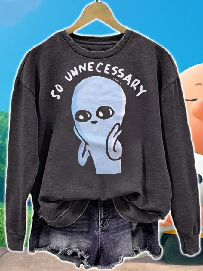 Strange Planet so unnecessary T-shirt sweatshirt