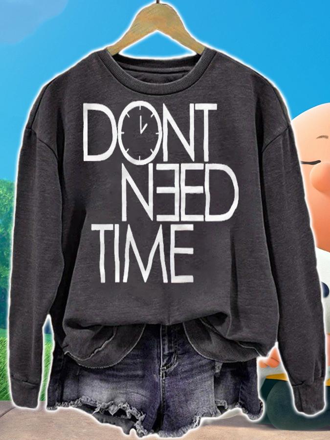 Double O Baby don't need time T-shirt