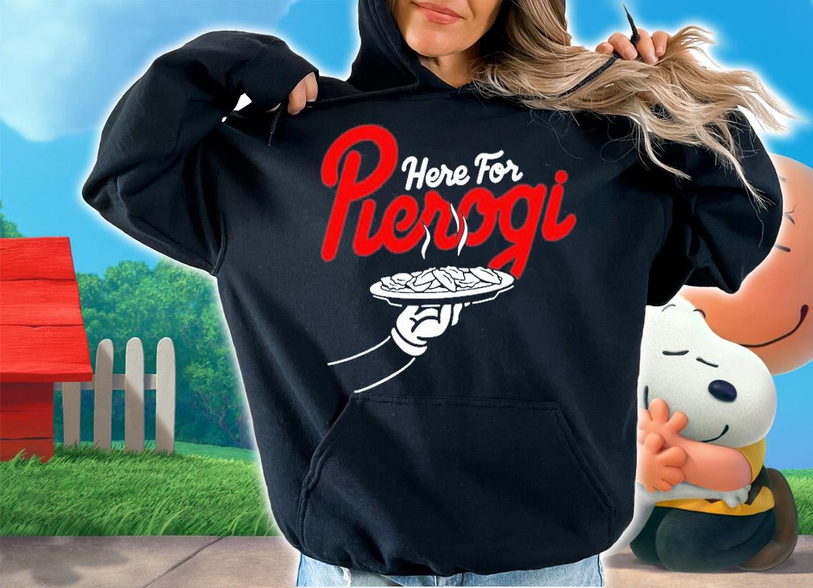 Here For The Pierogi T-Shirt