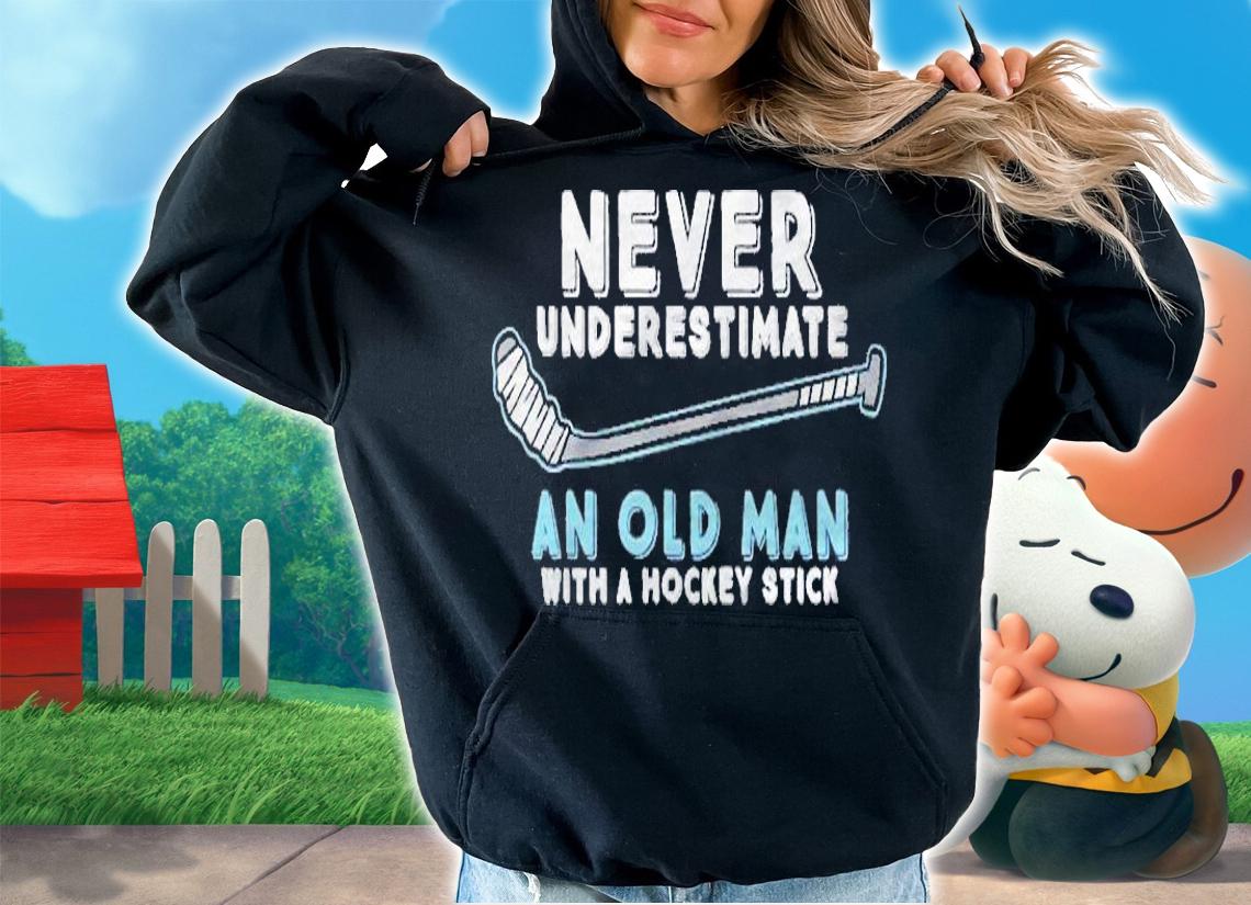 Hockey Grandpa Never Underestimate An Old Man With A Stick Pullover Shirt hoodie