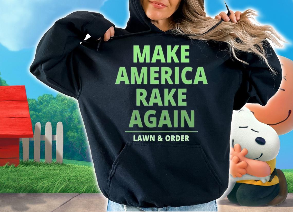 Make America Rake Again Funny Trump T-Shirt hoodie