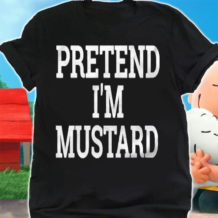 Pretend Im Mustard Lazy Easy Halloween Costume Shirt shirt