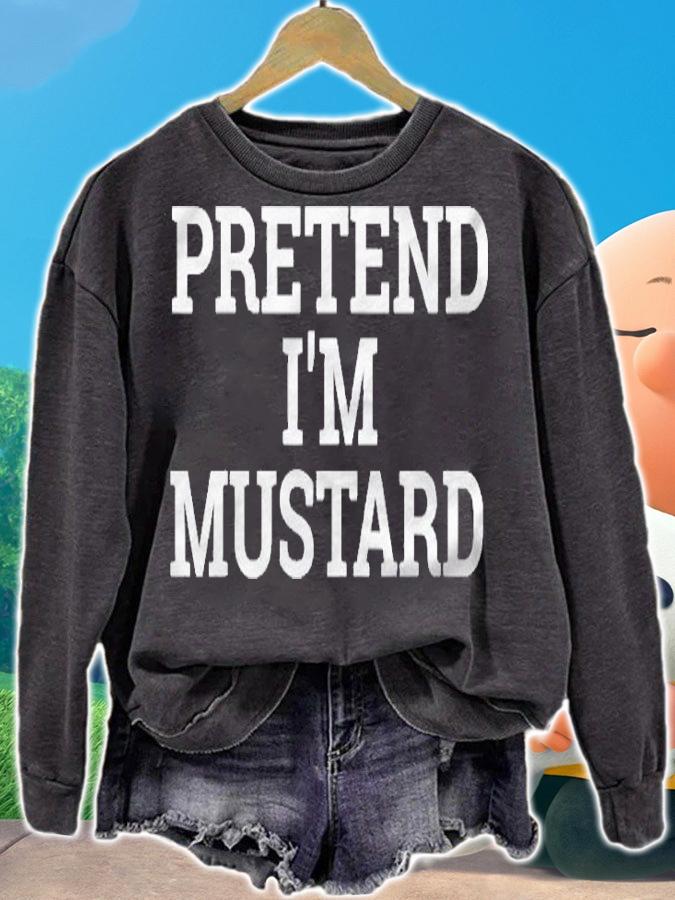 Pretend Im Mustard Lazy Easy Halloween Costume Shirt sweatshirt