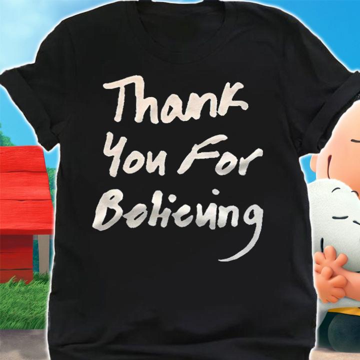 Thank you for believing T-shirt