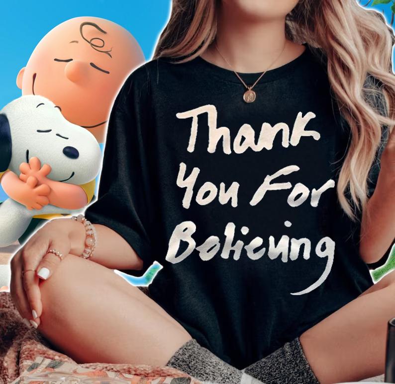 Thank you for believing T-shirt