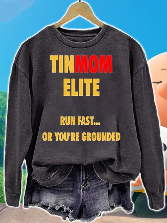 Tinmom Elite Run Fast Or Youre Grounded T-Shirt sweatshirt