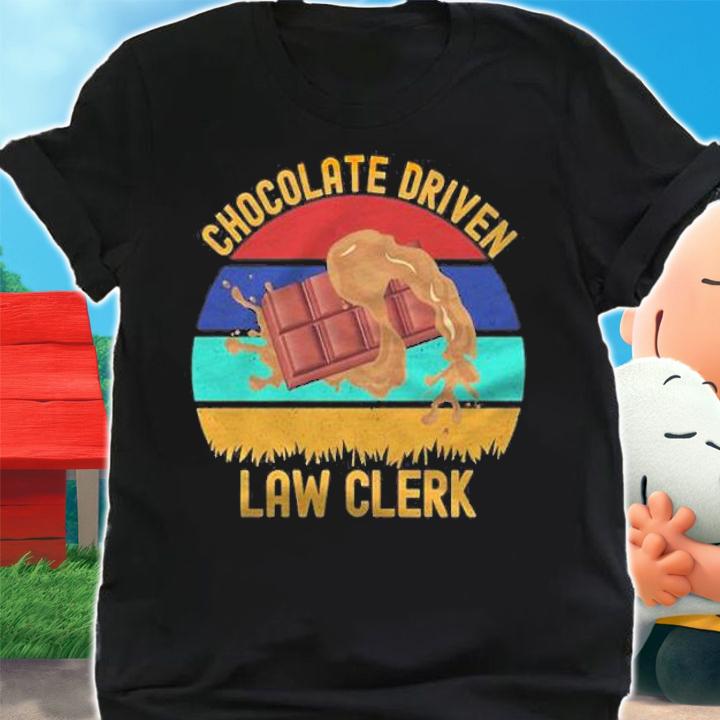 Chocolate driven law clerk shirt