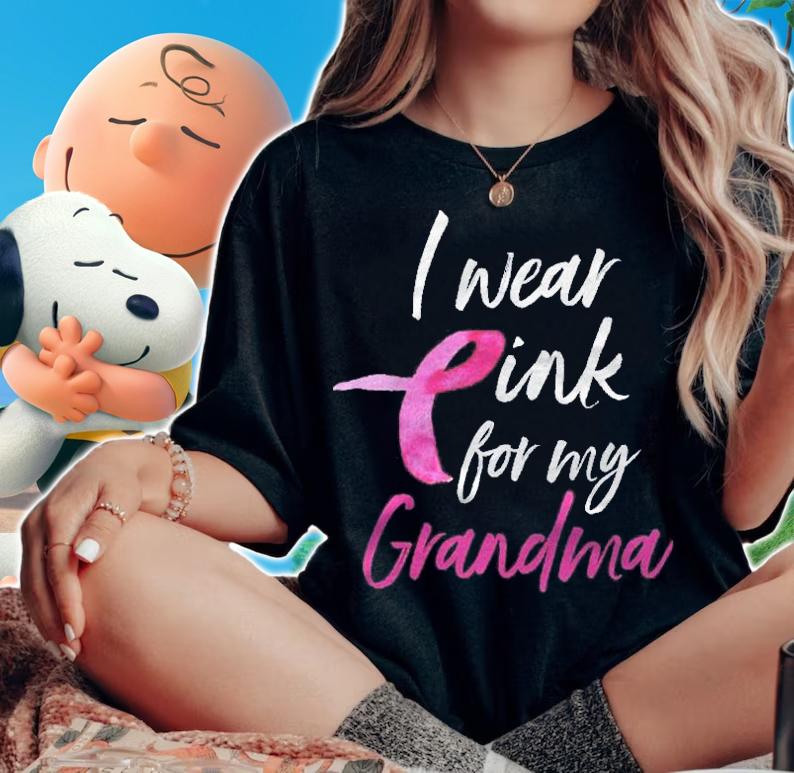I Wear Pink For My Grandma Breast Cancer Shirt woman shirt