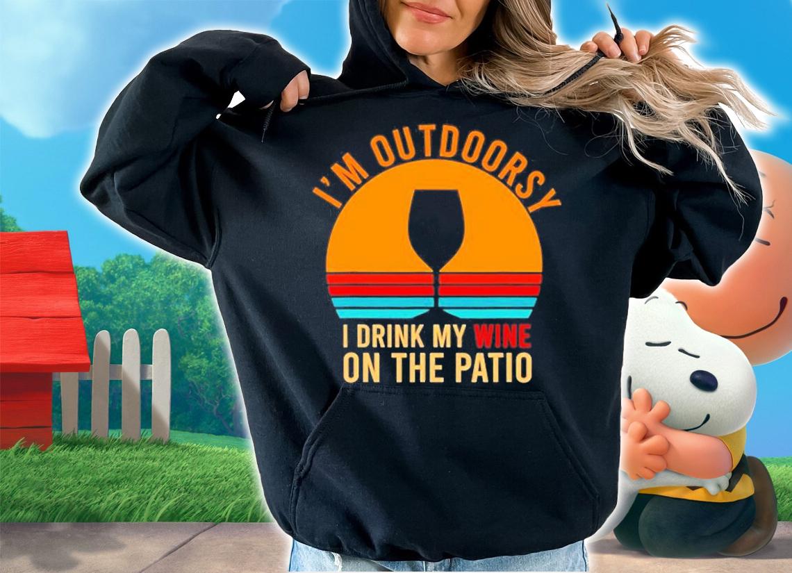 Im Outdoorsy I Drink My Wine On The Patio Funny Wine T-Shirt