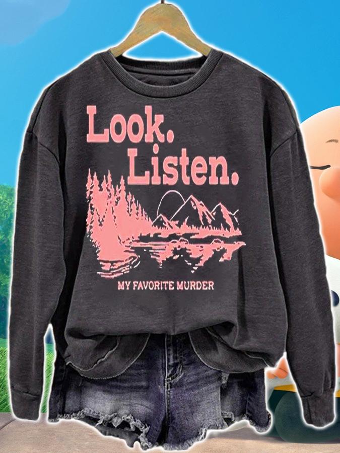 Look listen my favorite murder T-shirt