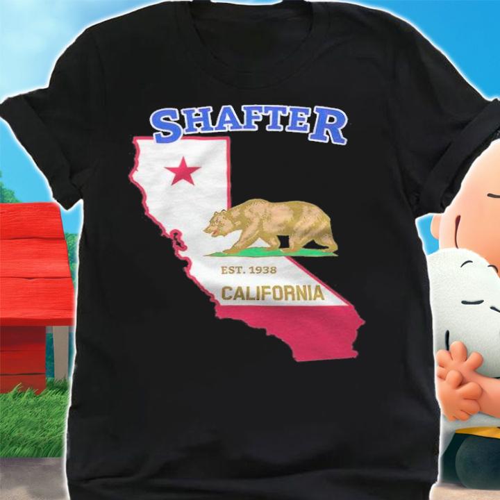 Shafter California hometown est 1938 T-shirt shirt