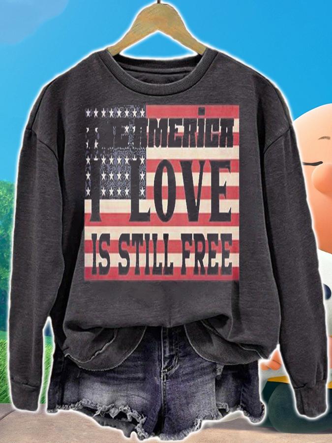The America I Love Is Still Free USA Flag Retro T-Shirt sweatshirt