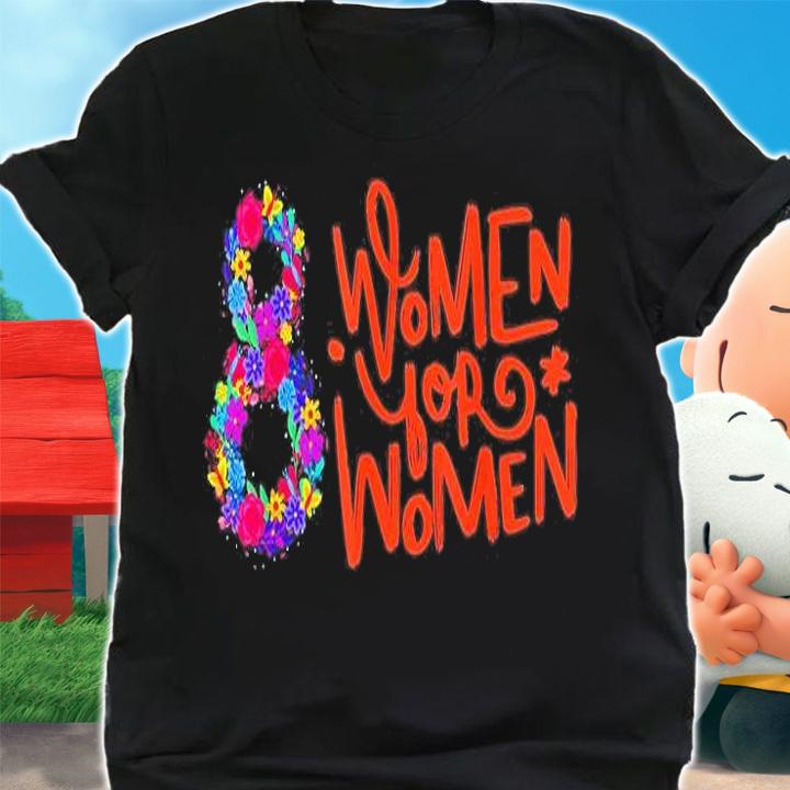 Women For Women Happy International Womens Day 2022 T-Shirt shirt