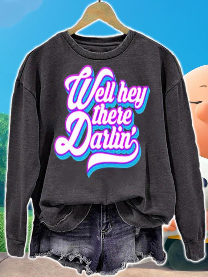 Carmen Q Gollihar Well Hey There Darlin Shirt sweatshirt