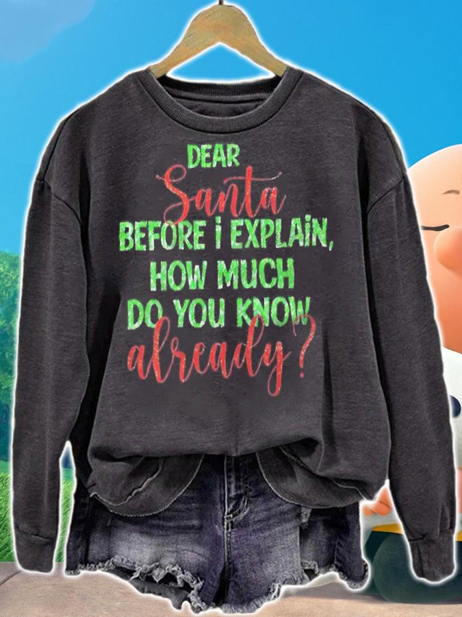 Dear Santa before I explain how much do you know already T-shirt sweatshirt