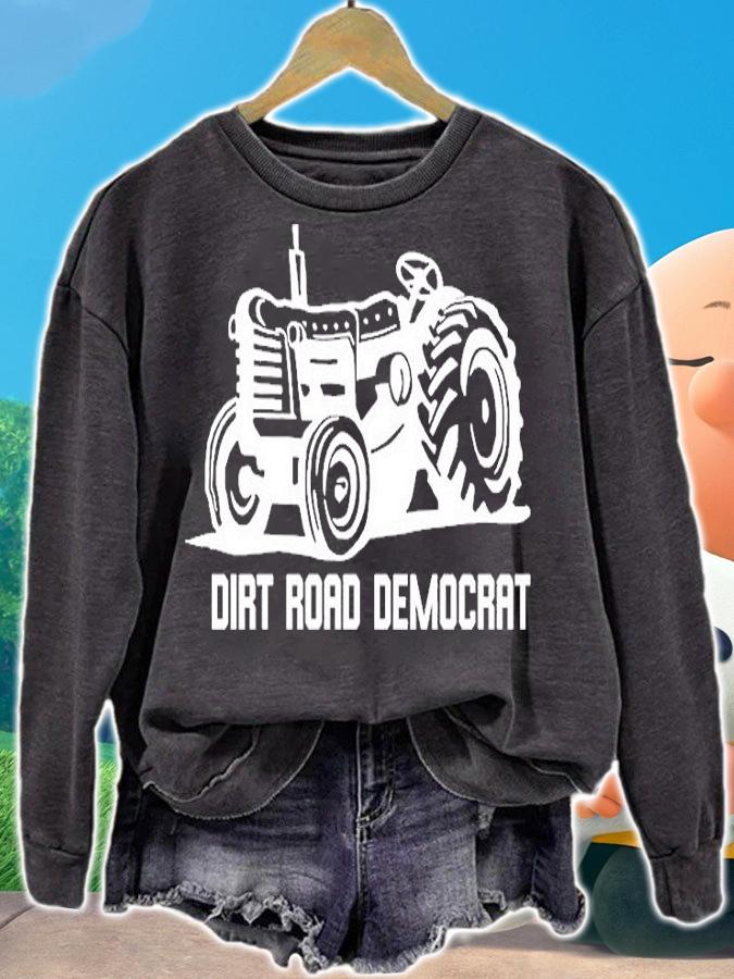 Dirt Road Democrat T-Shirt sweatshirt