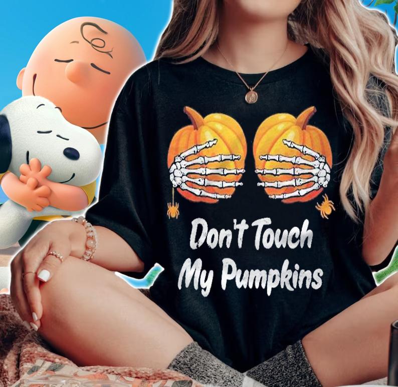 Dont Touch My Pumpkins Funny Halloween Shirt woman shirt