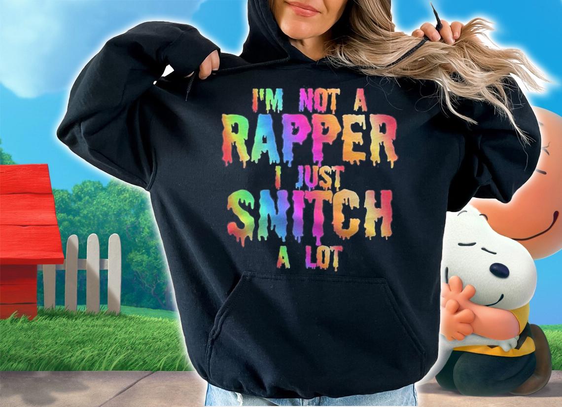 Im Not A Rapper I Just Snitch A Lot Halloween Costume Shirt