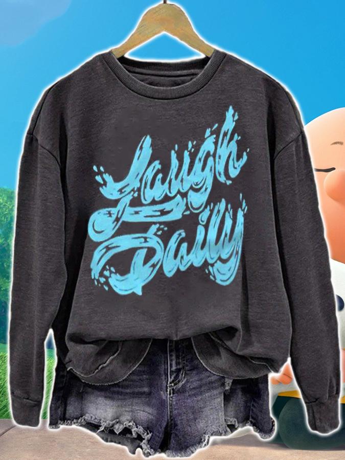 Laugh daily T-shirt sweatshirt