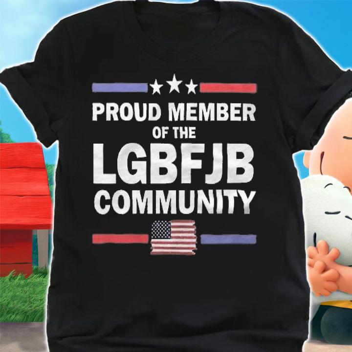 Proud Member Of The LGBFJB Community Funny Biden Political T-Shirt shirt