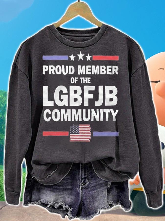Proud Member Of The LGBFJB Community Funny Biden Political T-Shirt sweatshirt