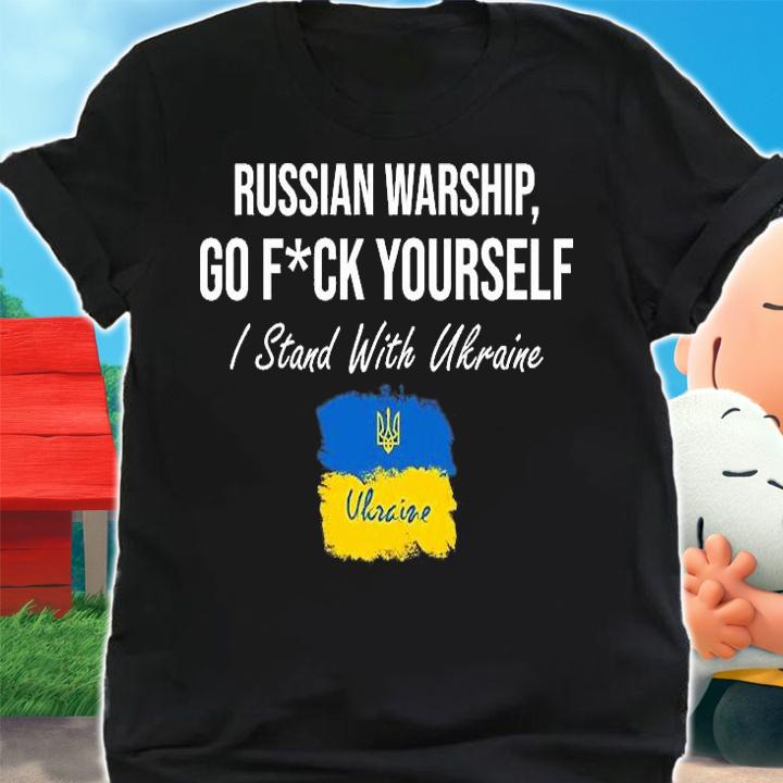 Russian Warship Go Fuck Yourself I Stand With Ukraine Flag T-Shirt shirt