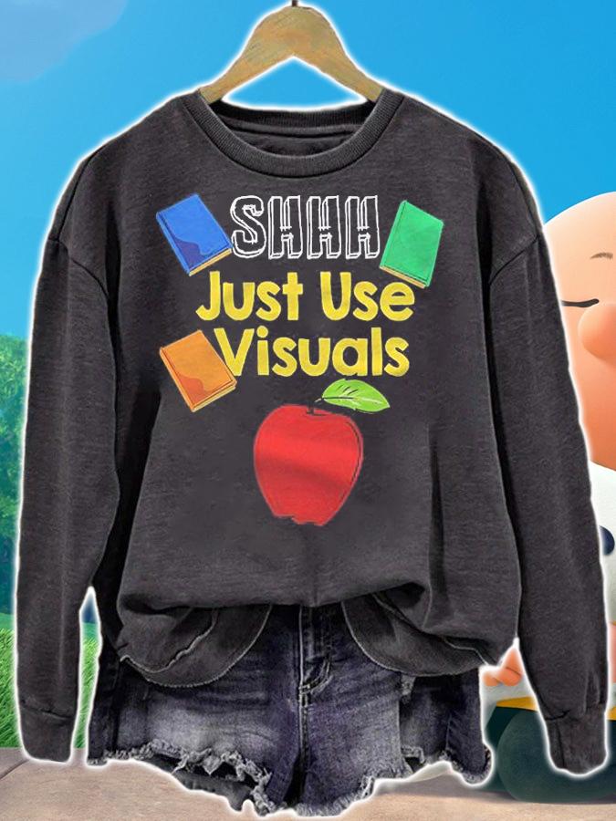 Shhh Just Use Visuals For Special Education Teacher Pullover Shirt sweatshirt
