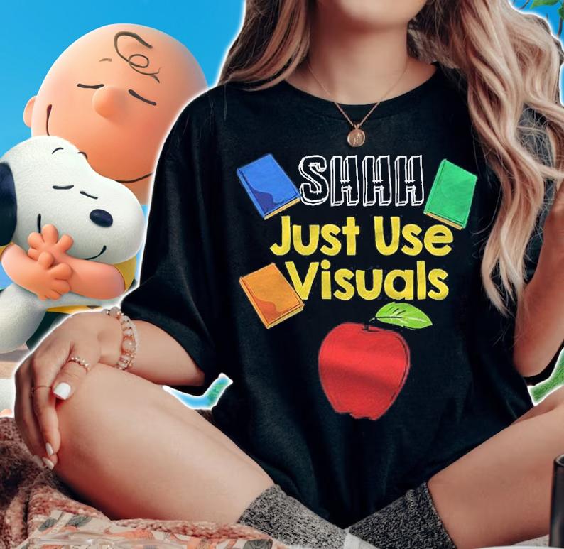 Shhh Just Use Visuals For Special Education Teacher Pullover Shirt woman shirt
