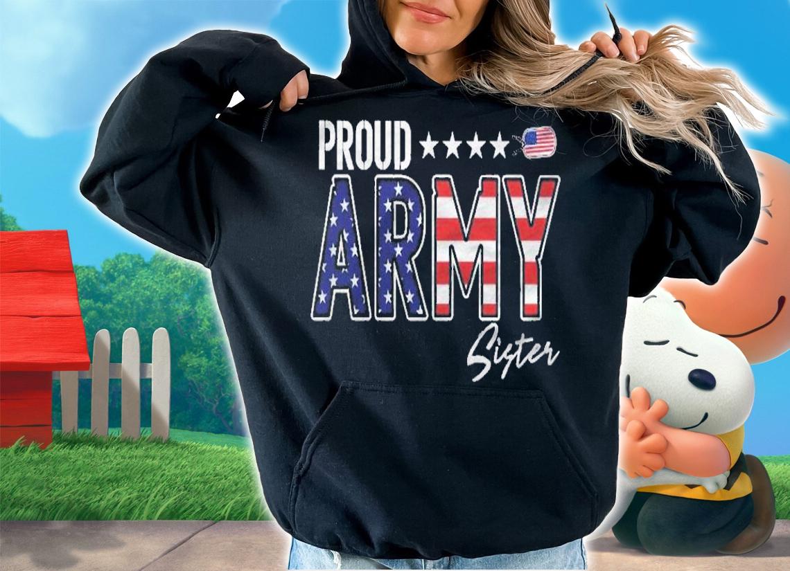 Us Flag Proud Army Sister Pullover Shirt hoodie