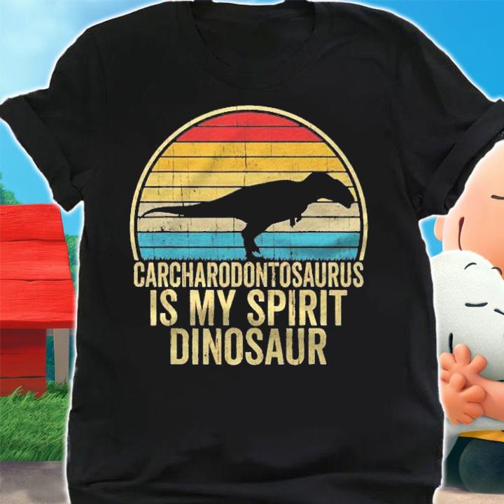Carcharodontosaurus Is My Spirit Dinosaur  Dino Lovers Gift Shirt shirt