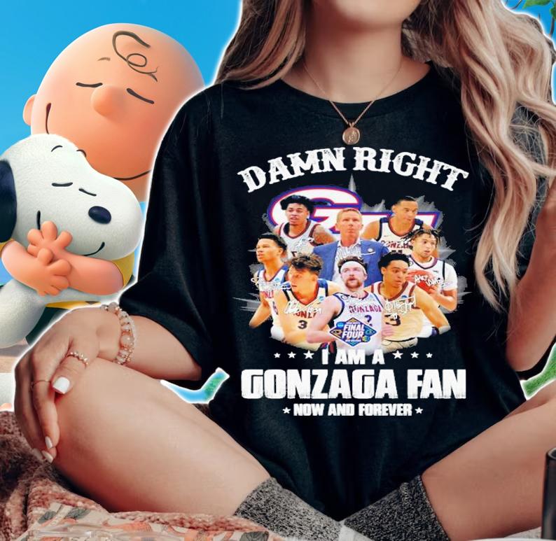 Damn Right I Am A Gonzaga Bulldogs Fan Now And Forever Signatures Shirt woman shirt