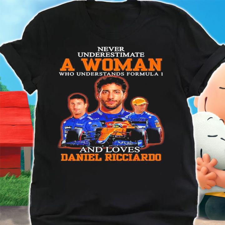 Never Underestimate A Woman Who Understands Formula 1 And Loves Daniel Ricciardo Shirt shirt