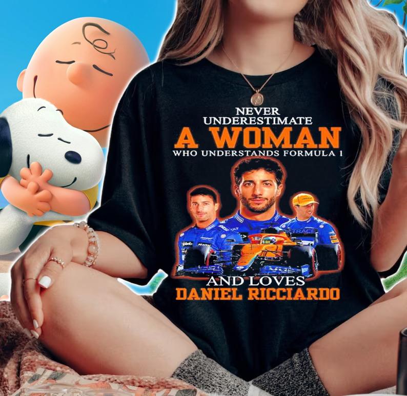 Never Underestimate A Woman Who Understands Formula 1 And Loves Daniel Ricciardo Shirt woman shirt