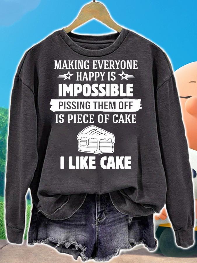 Making Everyone Happy Is Impossible Pissing Them Off Is Piece Of Cake Shirt sweatshirt