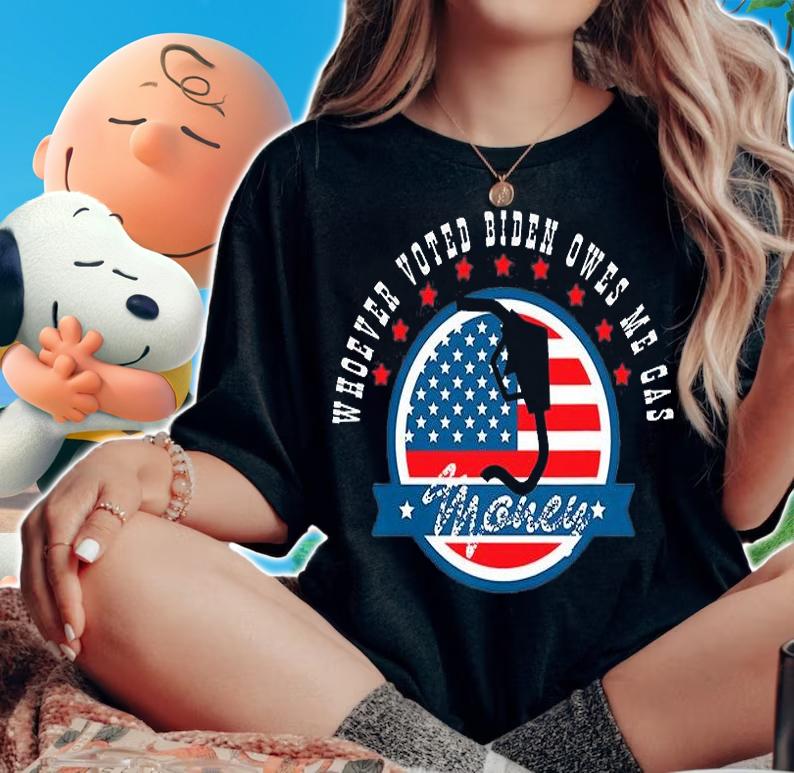 Patriotic Political Whoever Voted Biden Owes Gas Money Pro Trump US Flag T-Shirt woman shirt