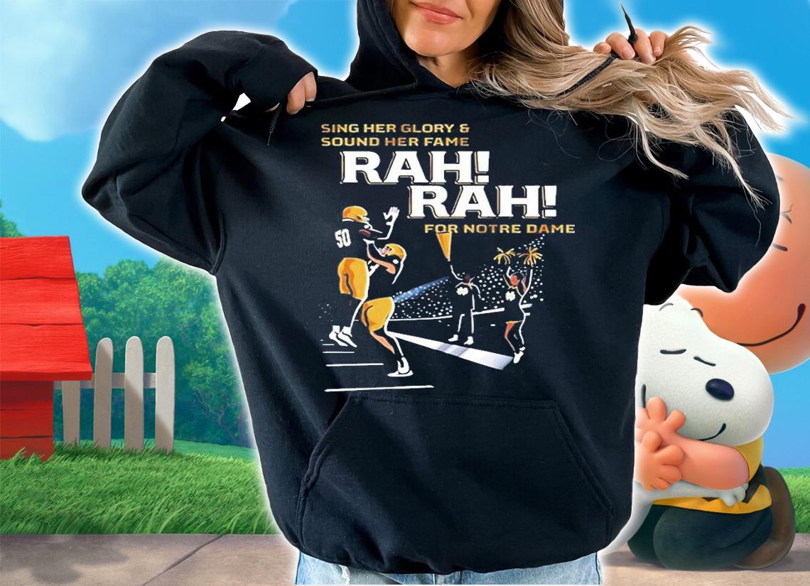 Sing Her Glory And Sound Her Fame For Notre Dame T-Shirt