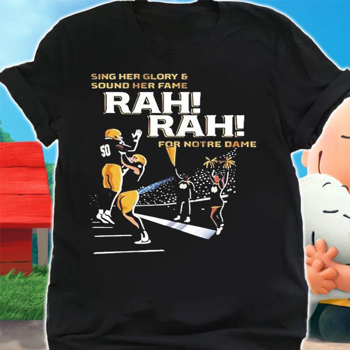 Sing Her Glory And Sound Her Fame For Notre Dame T-Shirt