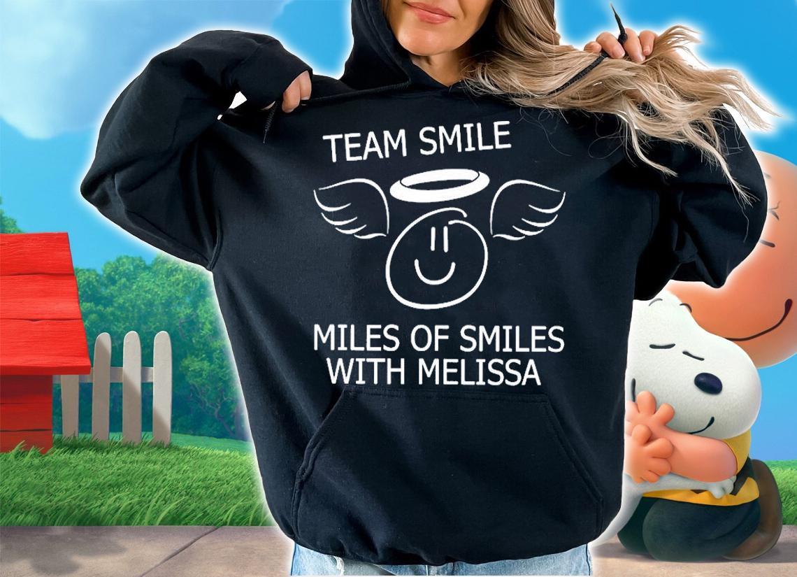 Team Smile Miles Of Smiles With Melissa T-Shirt hoodie