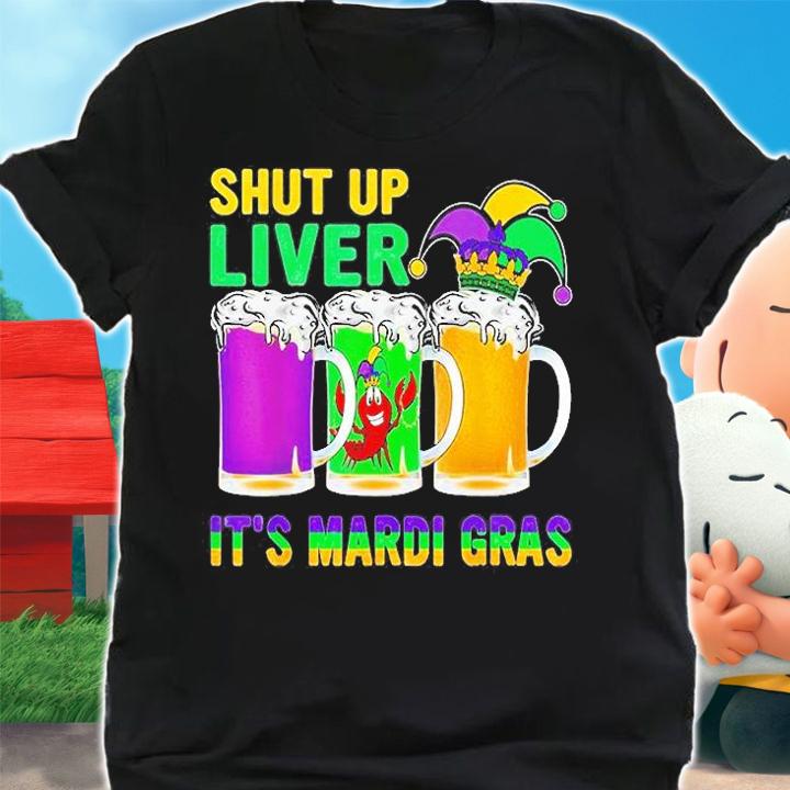 Crawfish Boil Shut Up Liver Mardi Gras T-Shirt shirt