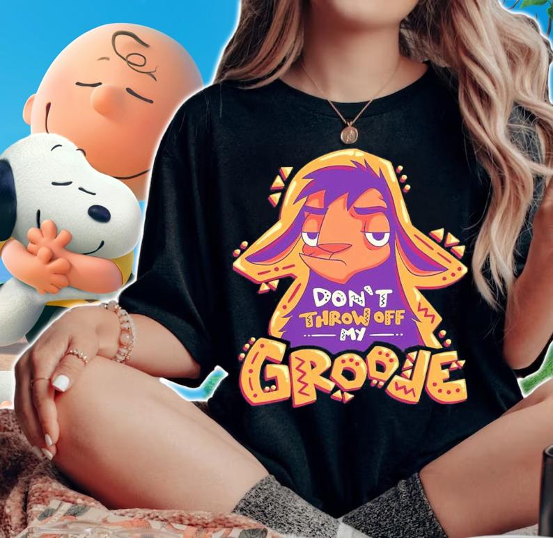 Don't Throw Off My Groove Llama Kuzco shirt