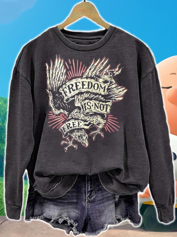 Freedom Is Not Free Eagle Shirt sweatshirt