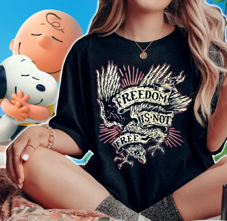 Freedom Is Not Free Eagle Shirt woman shirt