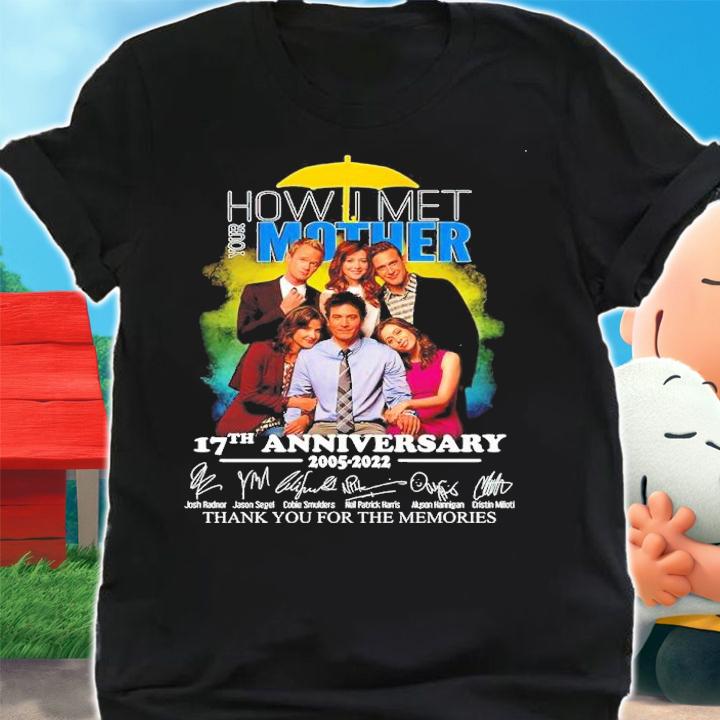 How I Met Your Mother 17th Anniversary 2005-2022 Signatures Thank You For The Memories Shirt shirt
