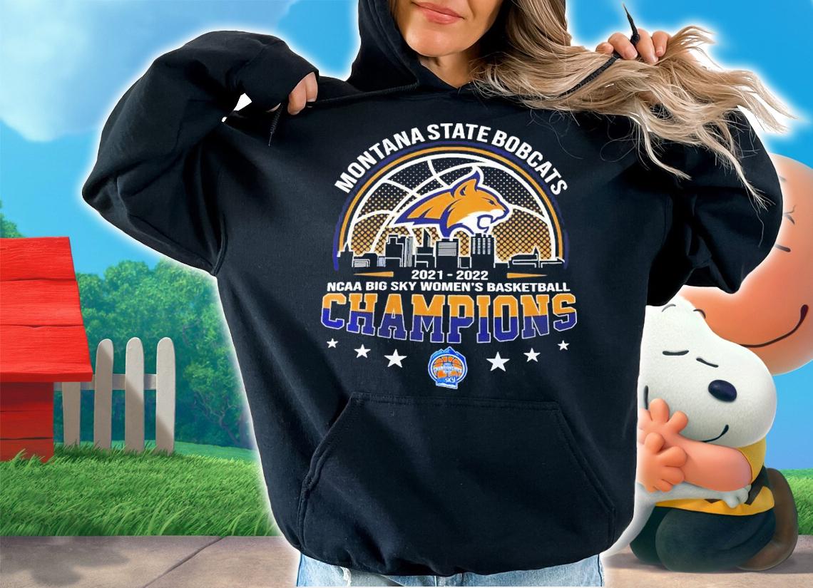 Montana State Bobcats NCAA Big Sky Women's Basketball Champions 2021-2022 Shirt hoodie