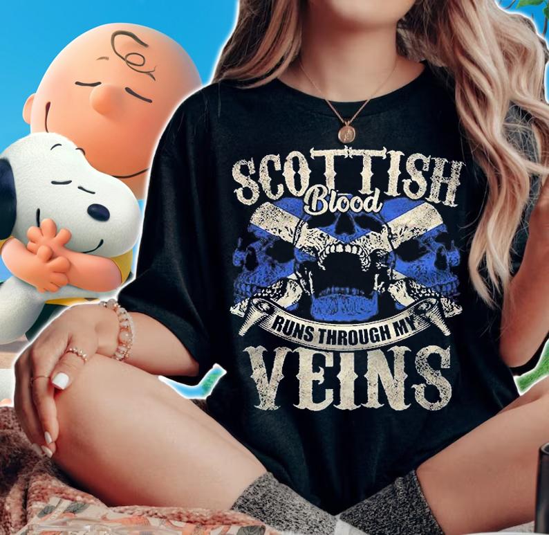 Scottish Blood Runs Through My Veins Shirt woman shirt