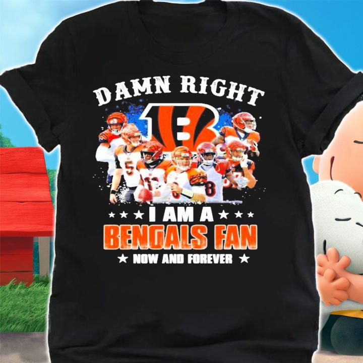 I am a Cincinnati Bengals fan now and forever shirt shirt