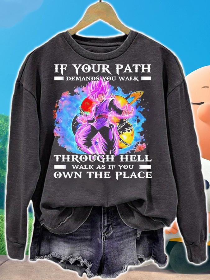 Vegeta if your path demands You walk through hell walk as if You own the peace T-shirt sweatshirt