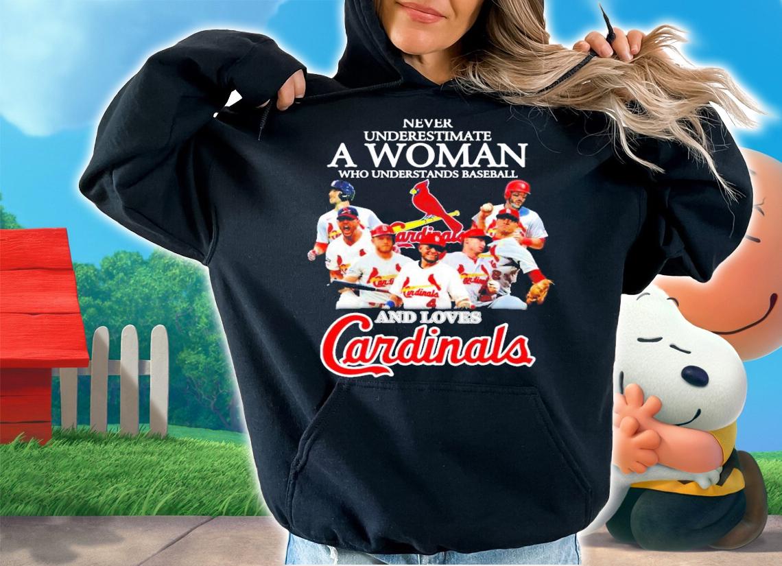 Cardinals never underestimate a woman who understands baseball and love shirt