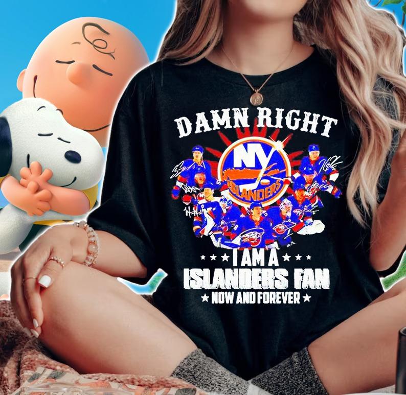 Damn right I am a New York Islanders fan now and forever 2021 signatures T-shirt