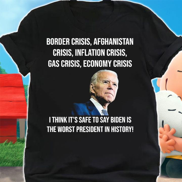Joe Biden Worst President In History Anti Biden US Crisis T-Shirt